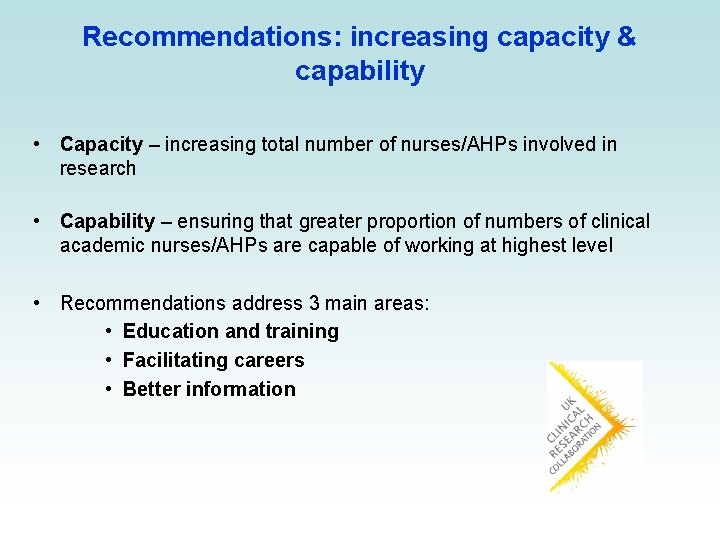 Recommendations: increasing capacity & capability • Capacity – increasing total number of nurses/AHPs involved