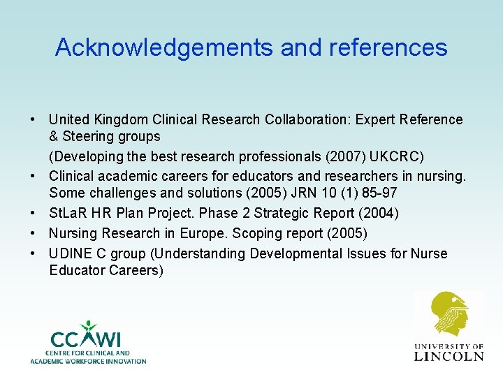 Acknowledgements and references • United Kingdom Clinical Research Collaboration: Expert Reference & Steering groups