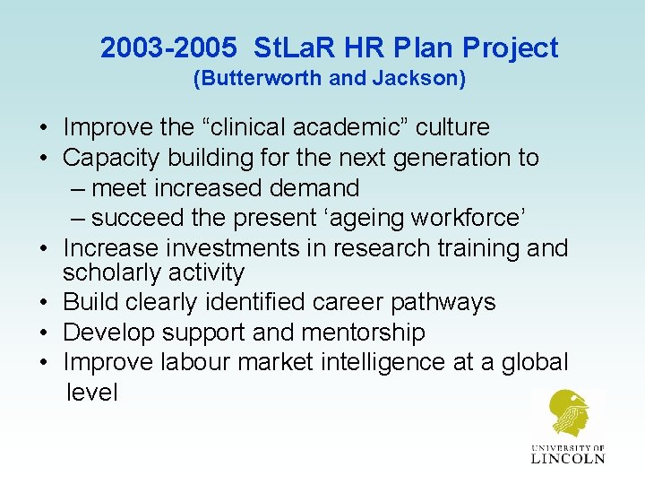 2003 -2005 St. La. R HR Plan Project (Butterworth and Jackson) • Improve the