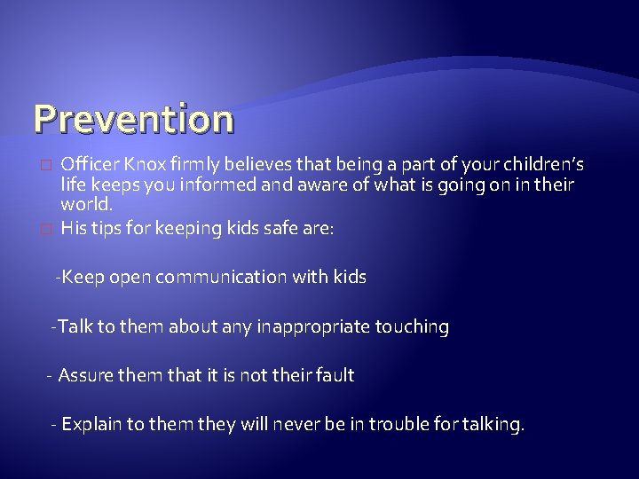 Prevention � � Officer Knox firmly believes that being a part of your children’s