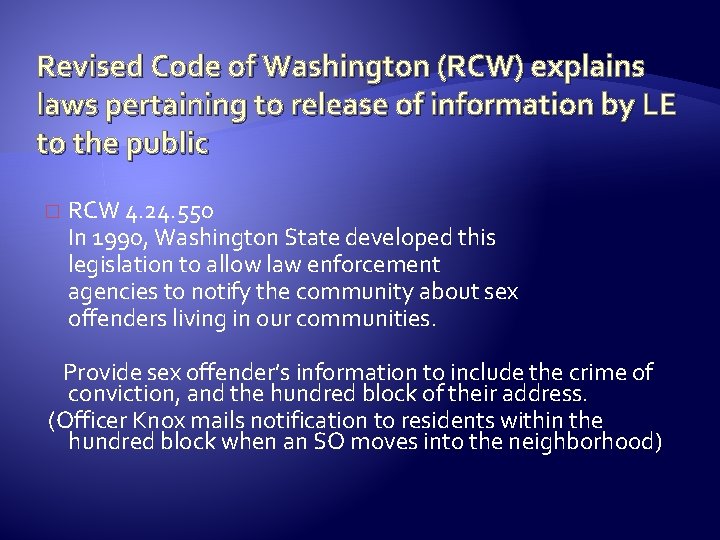Revised Code of Washington (RCW) explains laws pertaining to release of information by LE