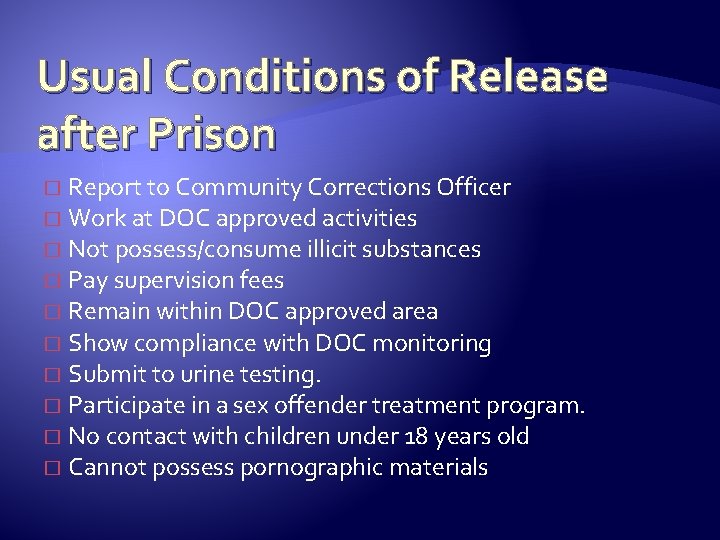 Usual Conditions of Release after Prison Report to Community Corrections Officer � Work at