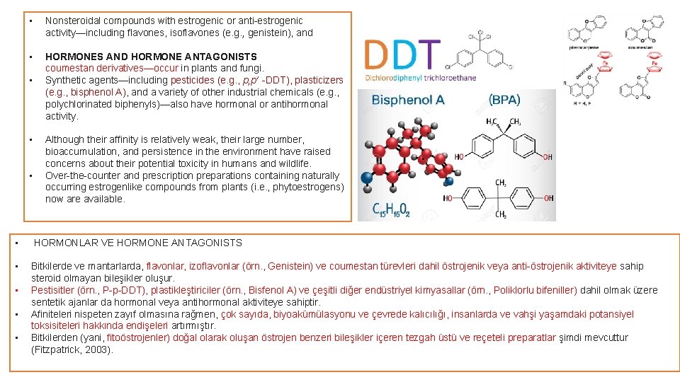  • • • Nonsteroidal compounds with estrogenic or anti-estrogenic activity—including flavones, isoflavones (e.