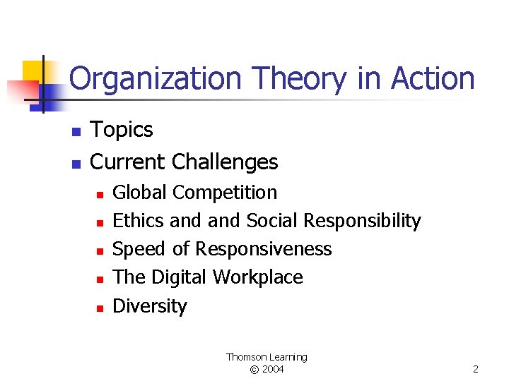 Organization Theory in Action n n Topics Current Challenges n n n Global Competition