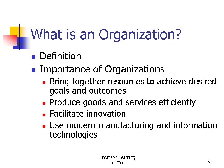 What is an Organization? n n Definition Importance of Organizations n n Bring together