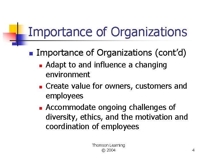 Importance of Organizations n Importance of Organizations (cont’d) n n n Adapt to and