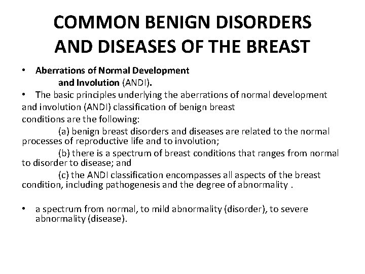 COMMON BENIGN DISORDERS AND DISEASES OF THE BREAST • Aberrations of Normal Development and