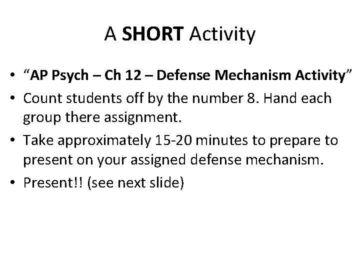 A SHORT Activity • “AP Psych – Ch 12 – Defense Mechanism Activity” •