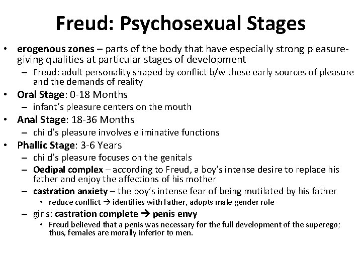 Freud: Psychosexual Stages • erogenous zones – parts of the body that have especially