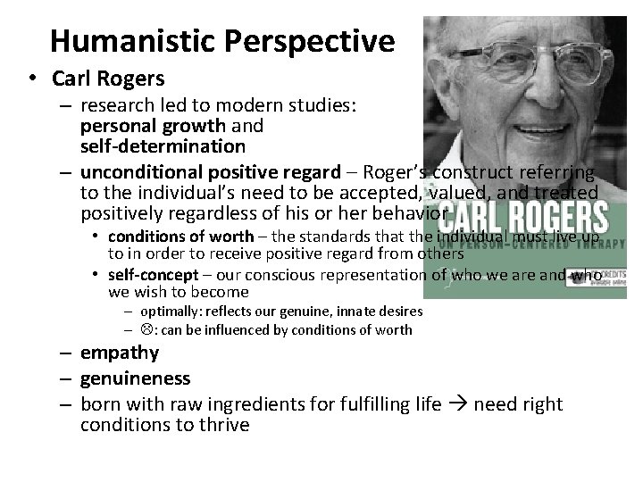Humanistic Perspective • Carl Rogers – research led to modern studies: personal growth and