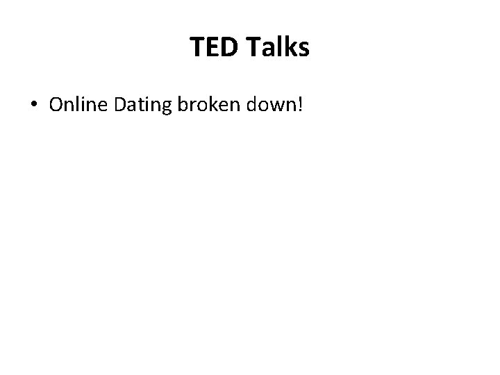 TED Talks • Online Dating broken down! 