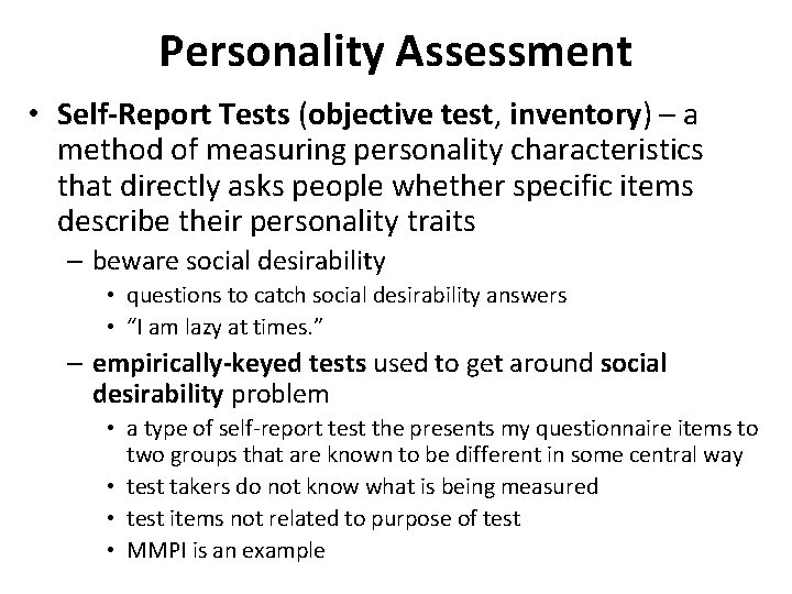 Personality Assessment • Self-Report Tests (objective test, inventory) – a method of measuring personality