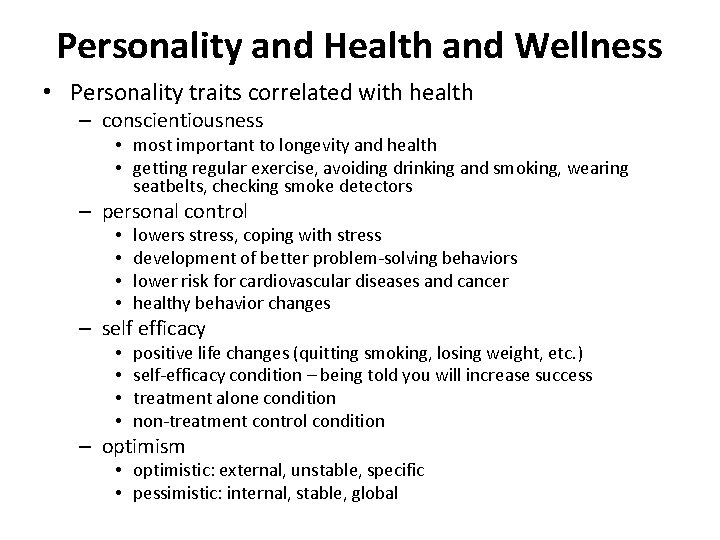 Personality and Health and Wellness • Personality traits correlated with health – conscientiousness •