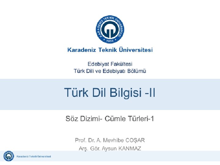 Karadeniz Teknik Üniversitesi Uzaktan Eğitim Uygulama ve Araştırma Merkezi Karadeniz Teknik Üniversitesi İş Güvenliği