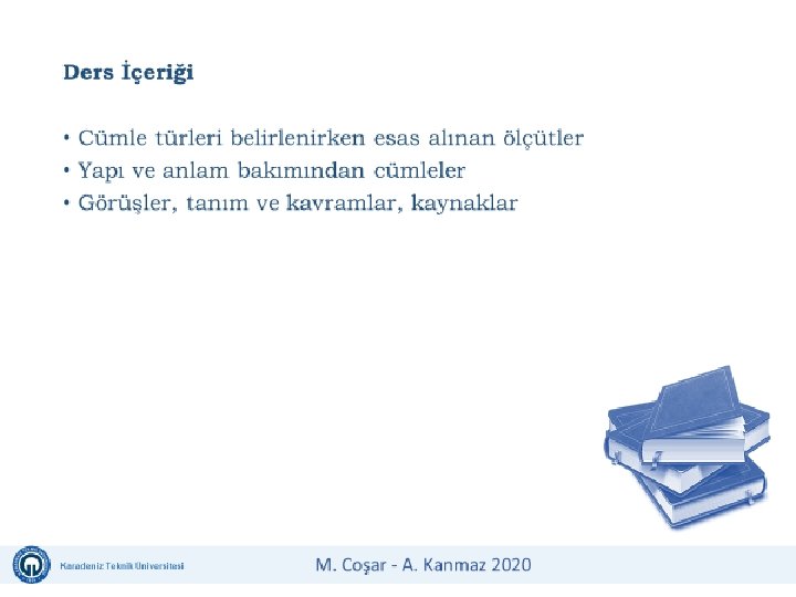 Karadeniz Teknik Üniversitesi Uzaktan Eğitim Uygulama ve Araştırma Merkezi Karadeniz Teknik Üniversitesi İş Güvenliği