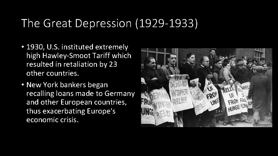 The Great Depression (1929 -1933) • 1930, U. S. instituted extremely high Hawley-Smoot Tariff