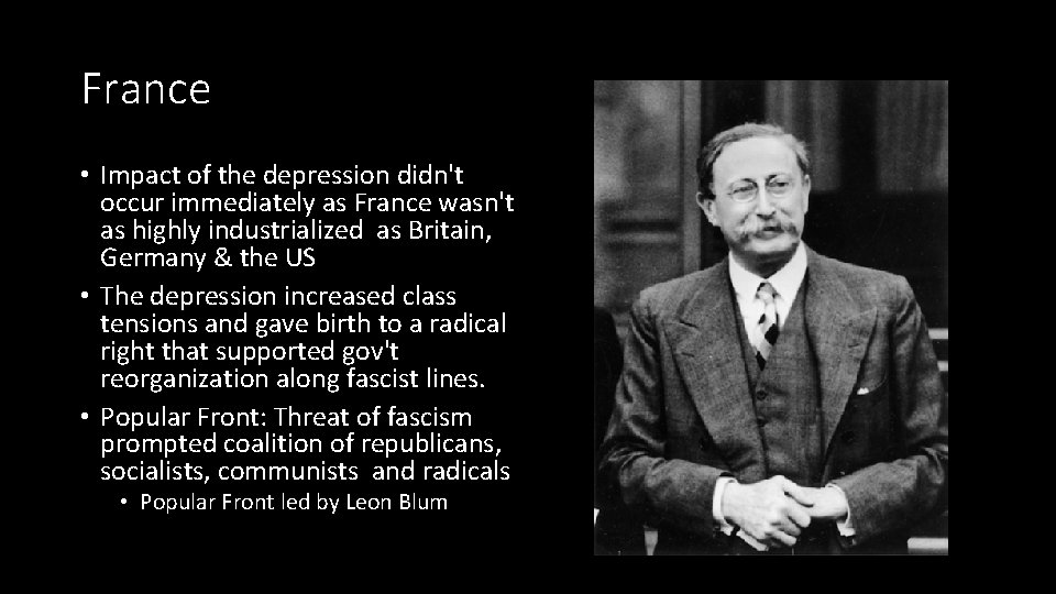 France • Impact of the depression didn't occur immediately as France wasn't as highly