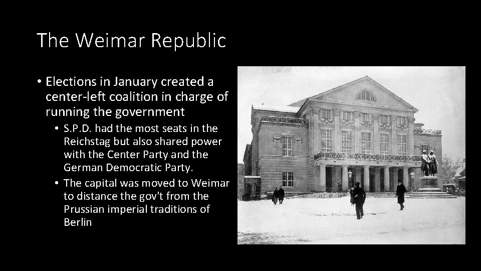 The Weimar Republic • Elections in January created a center-left coalition in charge of