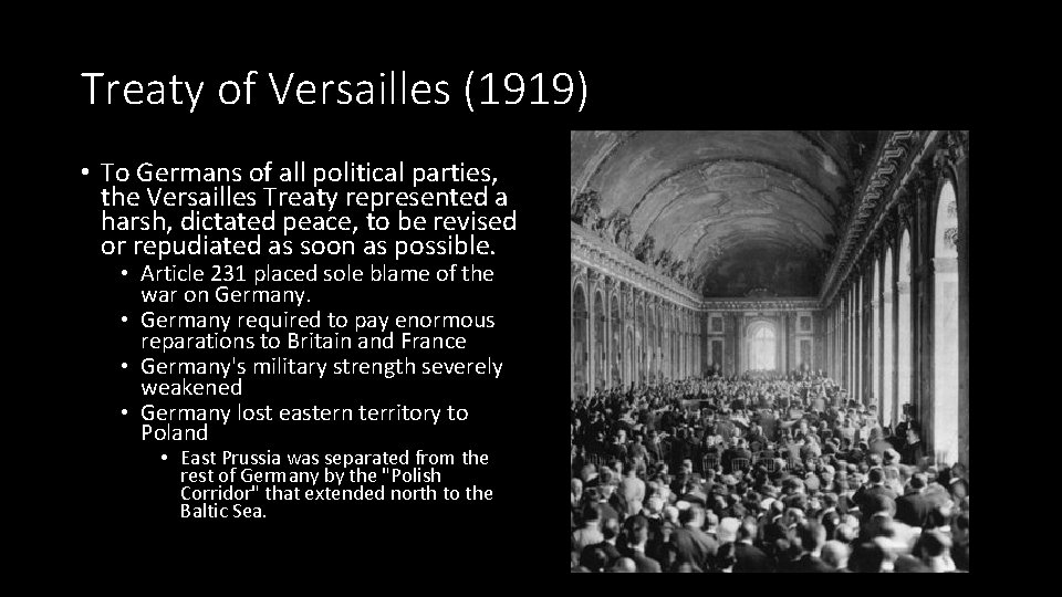 Treaty of Versailles (1919) • To Germans of all political parties, the Versailles Treaty