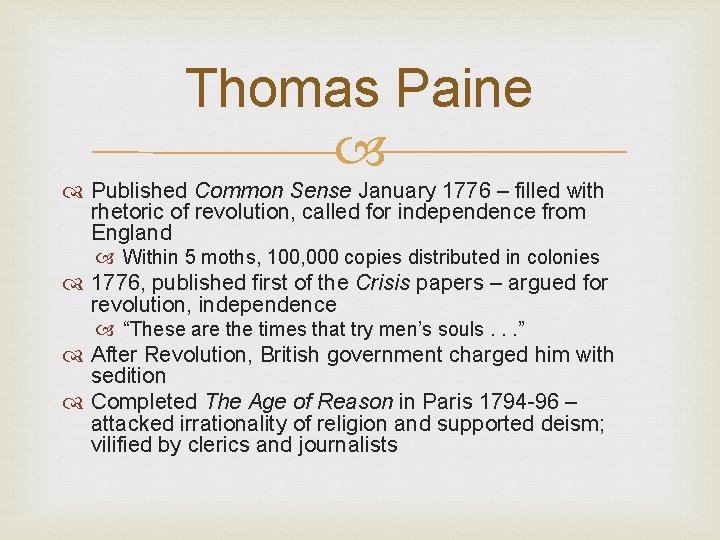 Thomas Paine Published Common Sense January 1776 – filled with rhetoric of revolution, called