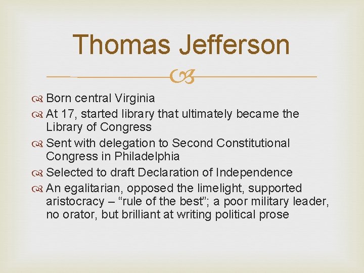 Thomas Jefferson Born central Virginia At 17, started library that ultimately became the Library