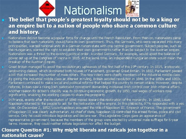 Nationalism n n The belief that people’s greatest loyalty should not be to a