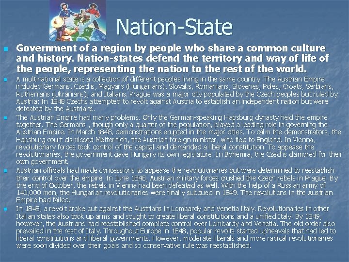 Nation-State n n n Government of a region by people who share a common