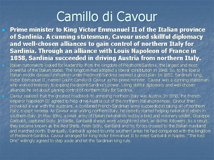 Camillo di Cavour n n n Prime minister to King Victor Emmanuel II of