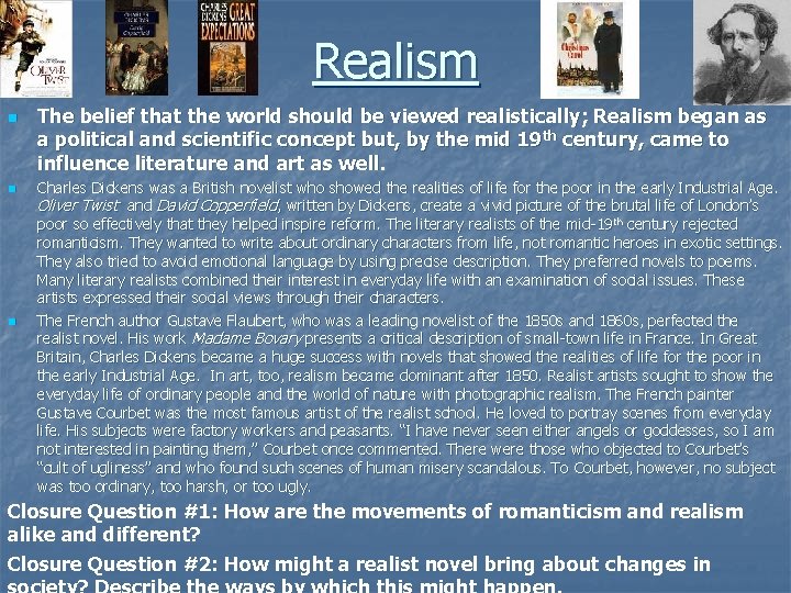 Realism n n n The belief that the world should be viewed realistically; Realism