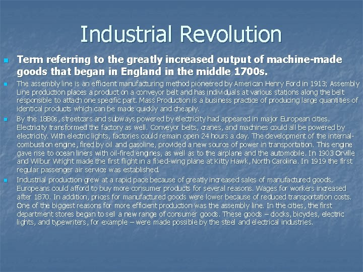 Industrial Revolution n n Term referring to the greatly increased output of machine-made goods