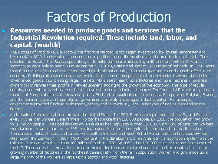 Factors of Production n Resources needed to produce goods and services that the Industrial