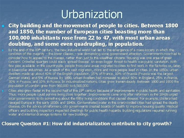 Urbanization n City building and the movement of people to cities. Between 1800 and