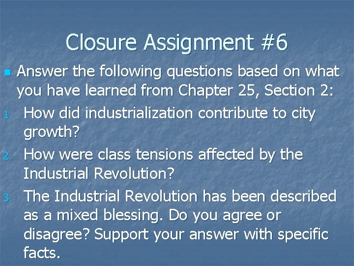 Closure Assignment #6 Answer the following questions based on what you have learned from