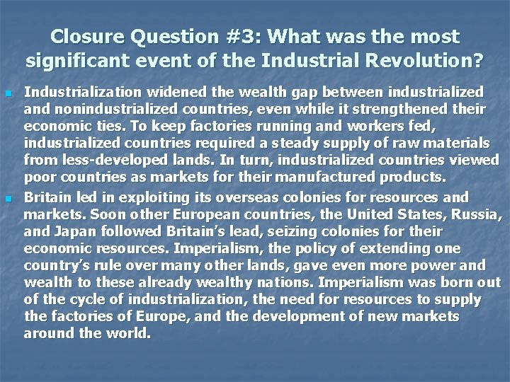 Closure Question #3: What was the most significant event of the Industrial Revolution? n