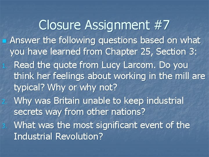 Closure Assignment #7 Answer the following questions based on what you have learned from