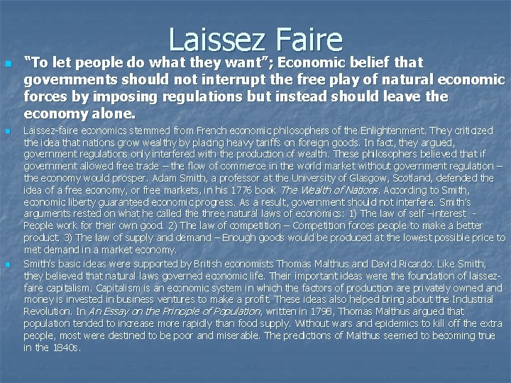 Laissez Faire n n n “To let people do what they want”; Economic belief