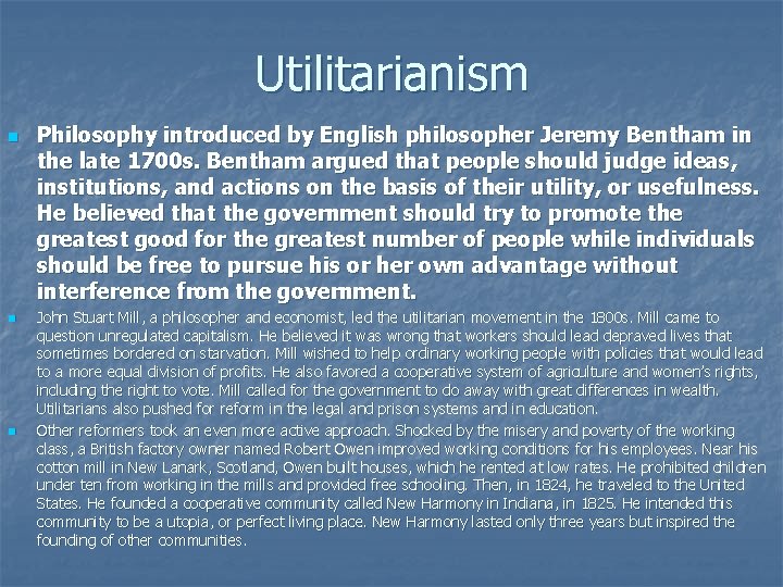 Utilitarianism n n n Philosophy introduced by English philosopher Jeremy Bentham in the late