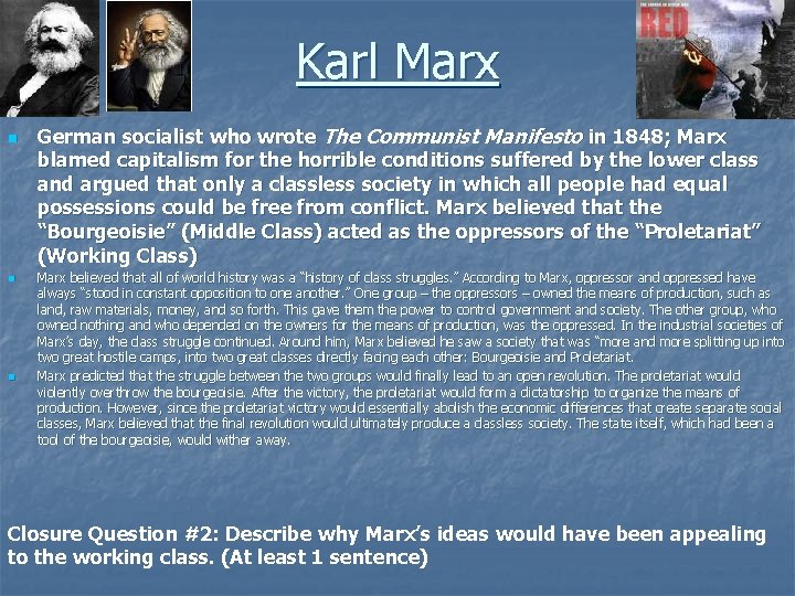 Karl Marx n n n German socialist who wrote The Communist Manifesto in 1848;