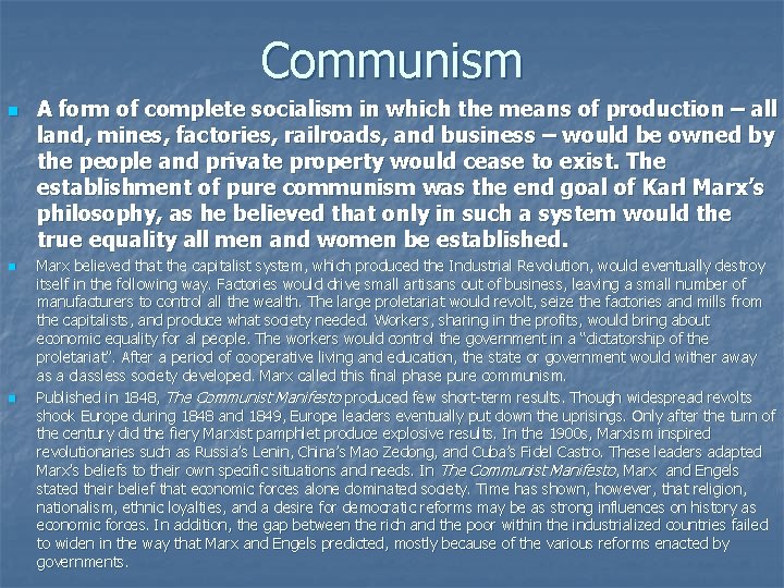 Communism n n n A form of complete socialism in which the means of