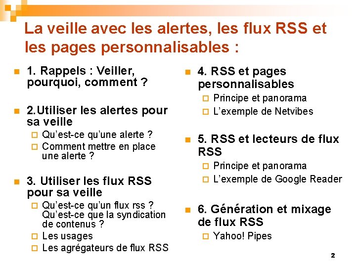 La veille avec les alertes, les flux RSS et les pages personnalisables : n