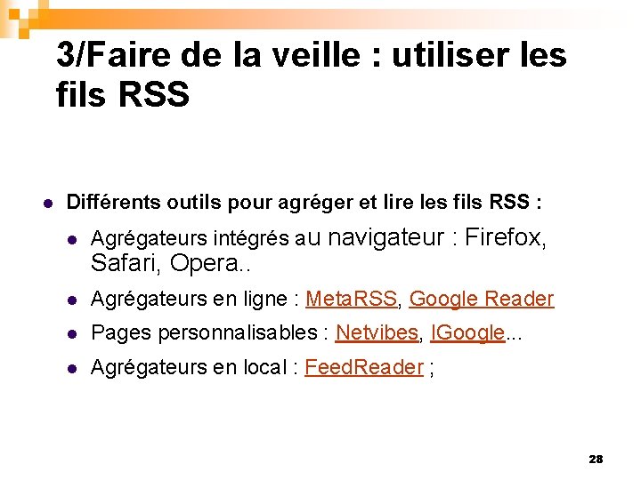 3/Faire de la veille : utiliser les fils RSS Différents outils pour agréger et