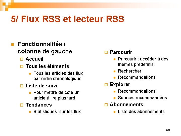 5/ Flux RSS et lecteur RSS n Fonctionnalités / colonne de gauche ¨ Accueil