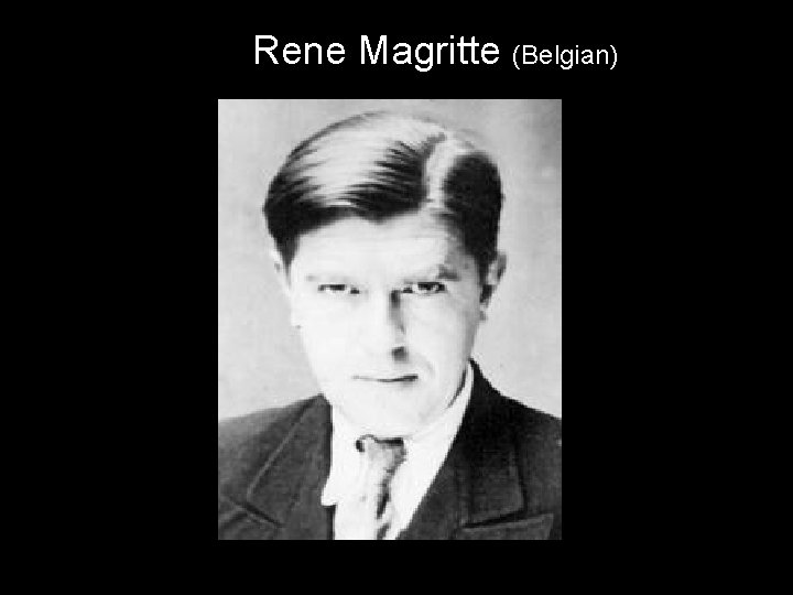 Rene Magritte (Belgian) 