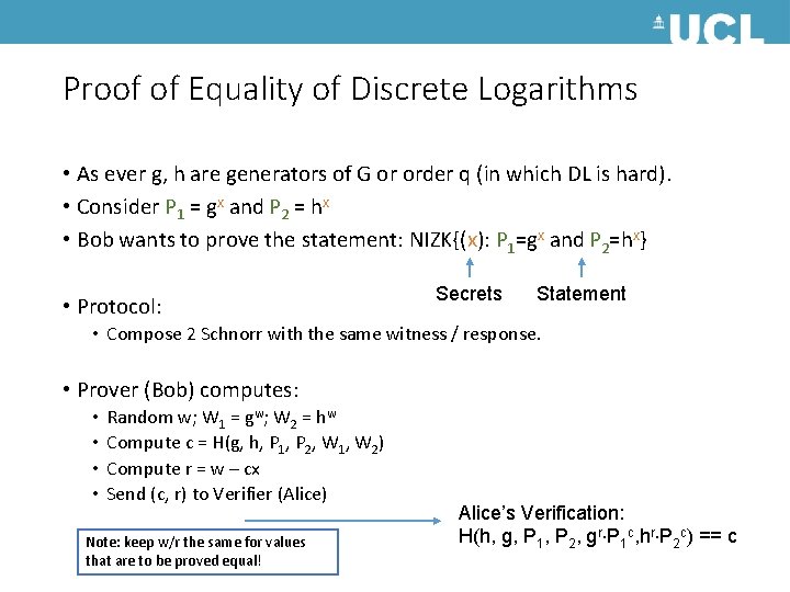 Proof of Equality of Discrete Logarithms • As ever g, h are generators of