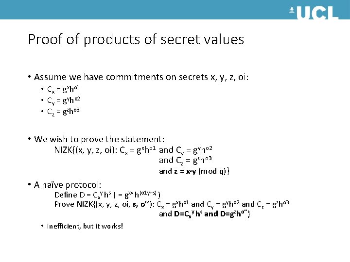 Proof of products of secret values • Assume we have commitments on secrets x,