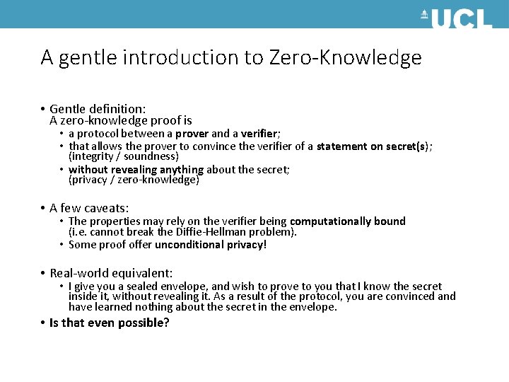 A gentle introduction to Zero-Knowledge • Gentle definition: A zero-knowledge proof is • a