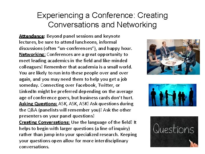 Experiencing a Conference: Creating Conversations and Networking Attendance: Beyond panel sessions and keynote lectures,