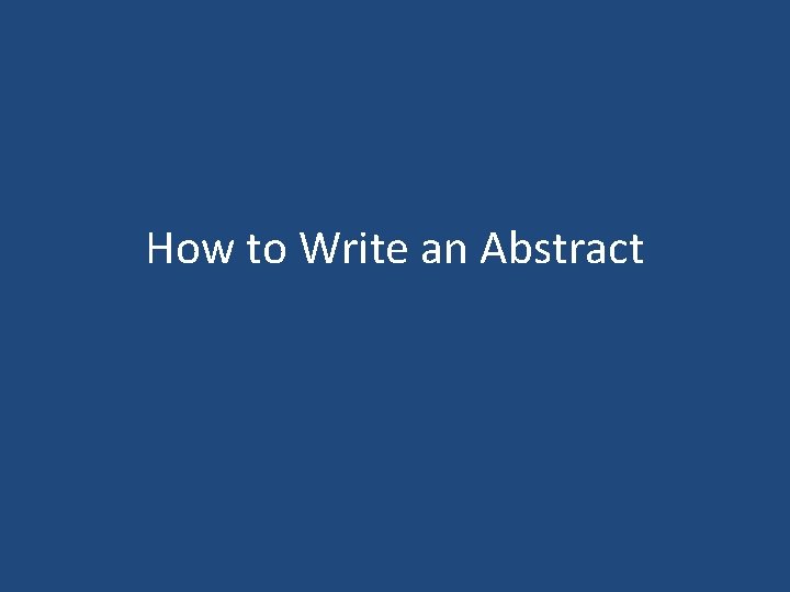 How to Write an Abstract 