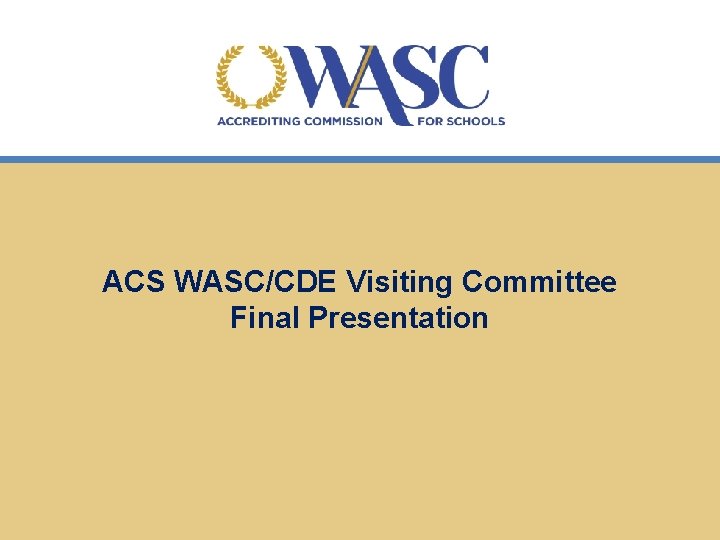 ACS WASC/CDE Visiting Committee Final Presentation 