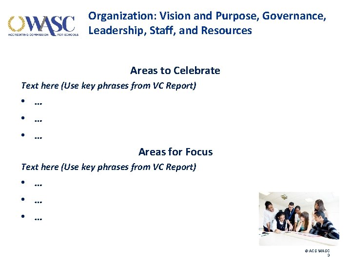 Organization: Vision and Purpose, Governance, Leadership, Staff, and Resources Areas to Celebrate Text here